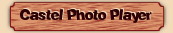 Castel Photo Player