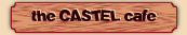 the CASTEL cafe